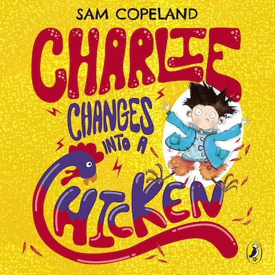 Charlie Changes Into a Chicken