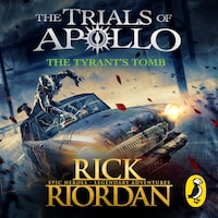 The Tyrant's Tomb (The Trials of Apollo Book 4)