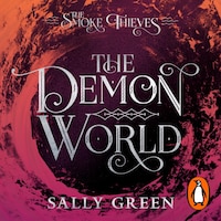 The Demon World (The Smoke Thieves Book 2)