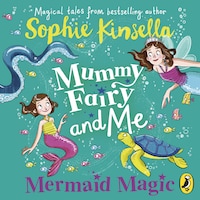 Mummy Fairy and Me: Mermaid Magic