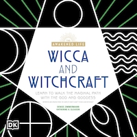The Awakened Life, Wicca and Witchcraft