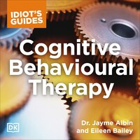 Idiot's Guide Cognitive Behavioral Therapy