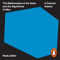 The Mathematics of the Gods and the Algorithms of Men