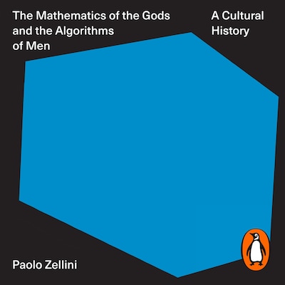The Mathematics of the Gods and the Algorithms of Men