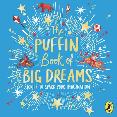 The Puffin Book of Big Dreams