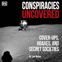 Conspiracies Uncovered