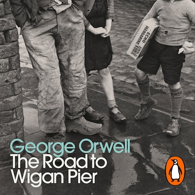 The Road to Wigan Pier