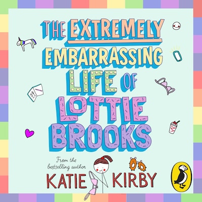 The Extremely Embarrassing Life of Lottie Brooks