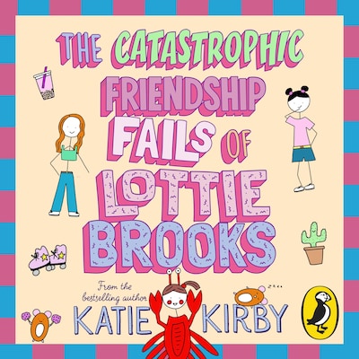 The Catastrophic Friendship Fails of Lottie Brooks