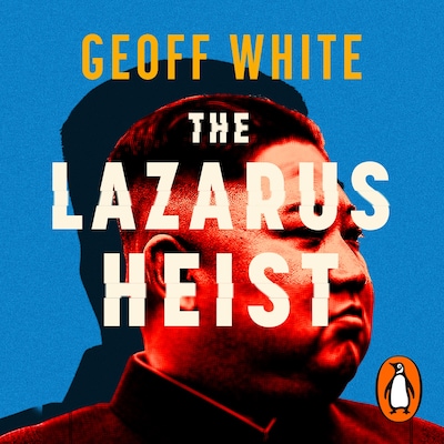 The Lazarus Heist