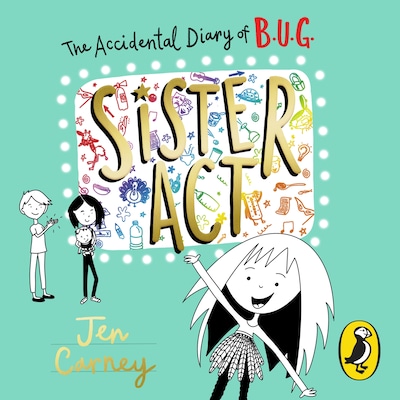 The Accidental Diary of B.U.G.: Sister Act
