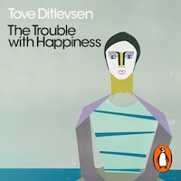 The Trouble with Happiness