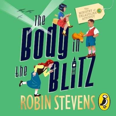 The Ministry of Unladylike Activity 2: The Body in the Blitz