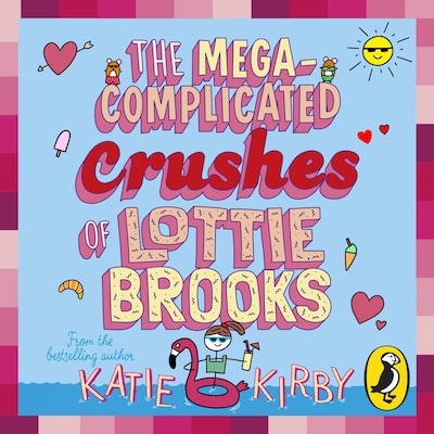 The Mega-Complicated Crushes of Lottie Brooks
