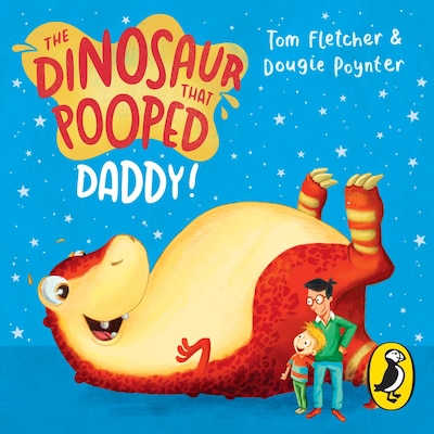 The Dinosaur that Pooped Daddy!