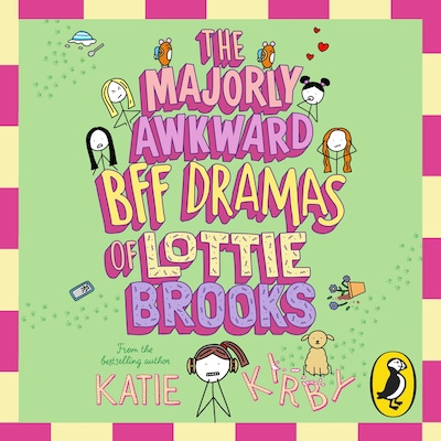 The Majorly Awkward BFF Dramas of Lottie Brooks