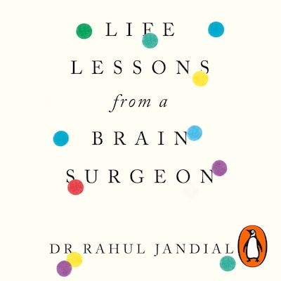Life Lessons from a Brain Surgeon