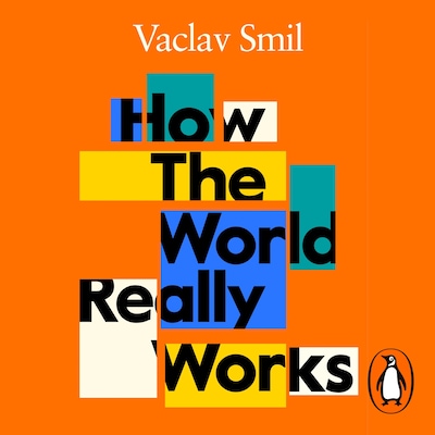 How the World Really Works