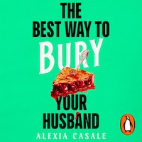 The Best Way to Bury Your Husband