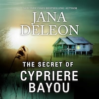 The Secret Of Cypriere Bayou