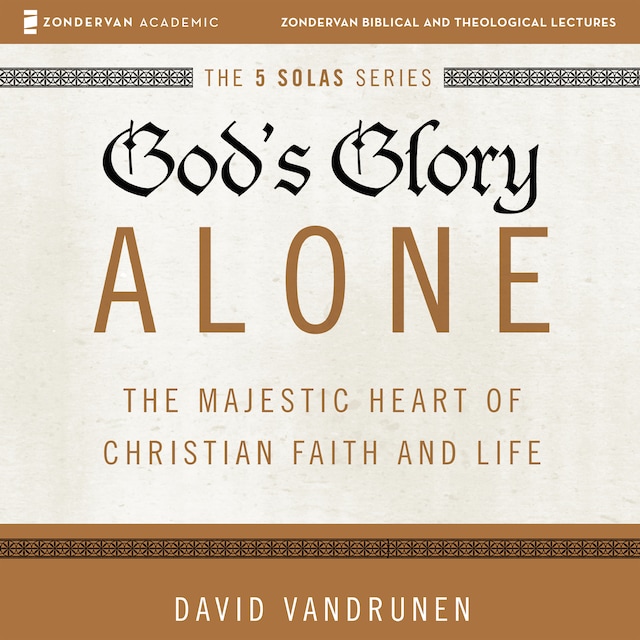 God's Glory Alone: Audio Lectures