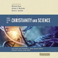 Three Views on Christianity and Science