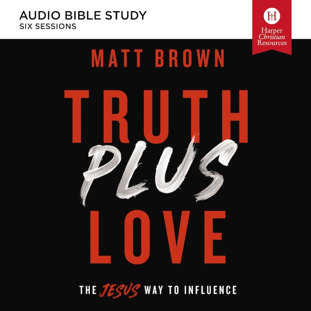 Book cover for Truth Plus Love: Audio Bible Studies