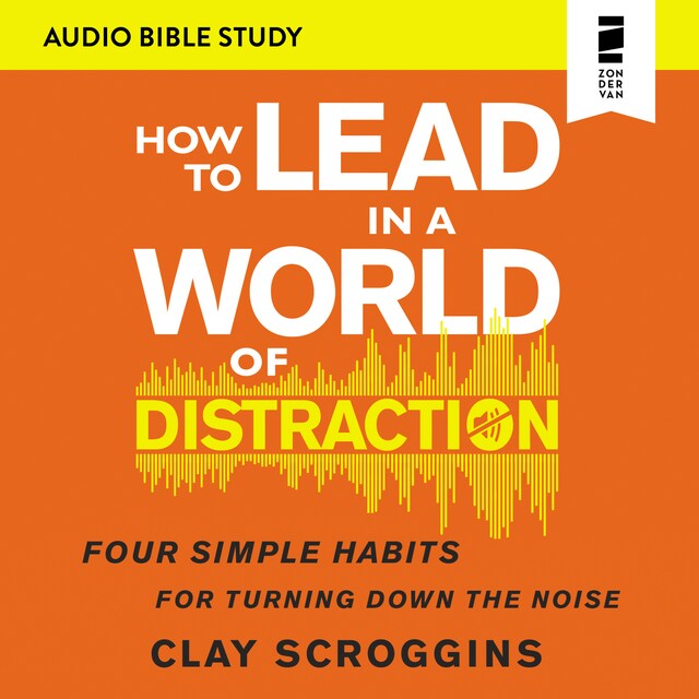 Bogomslag for How to Lead in a World of Distraction: Audio Bible Studies