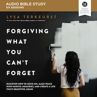 Forgiving What You Can't Forget: Audio Bible Studies
