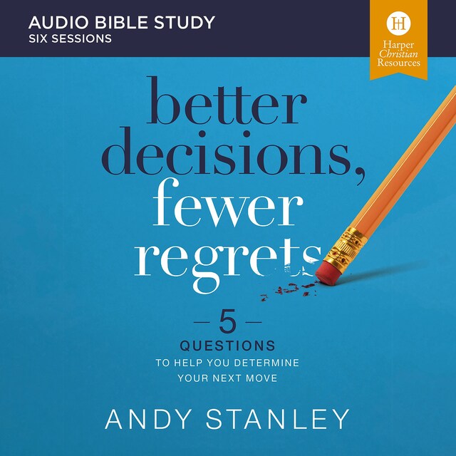 Boekomslag van Better Decisions, Fewer Regrets: Audio Bible Studies