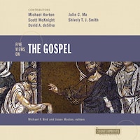 Five Views on the Gospel