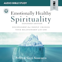 Emotionally Healthy Spirituality Expanded Edition: Audio Bible Studies