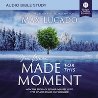 You Were Made for This Moment: Audio Bible Studies