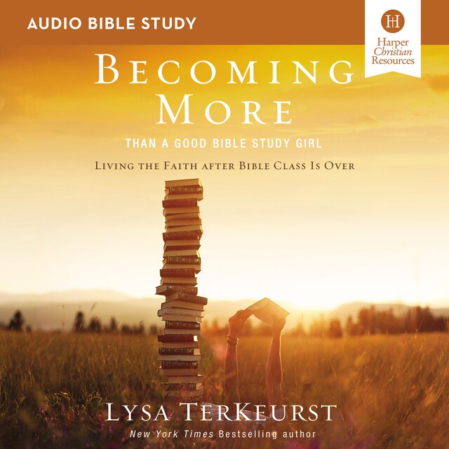 Copertina del libro per Becoming More Than a Good Bible Study Girl: Audio Bible Studies
