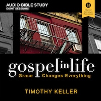 Gospel in Life: Audio Bible Studies