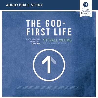 The God-First Life Bible Study: Audio