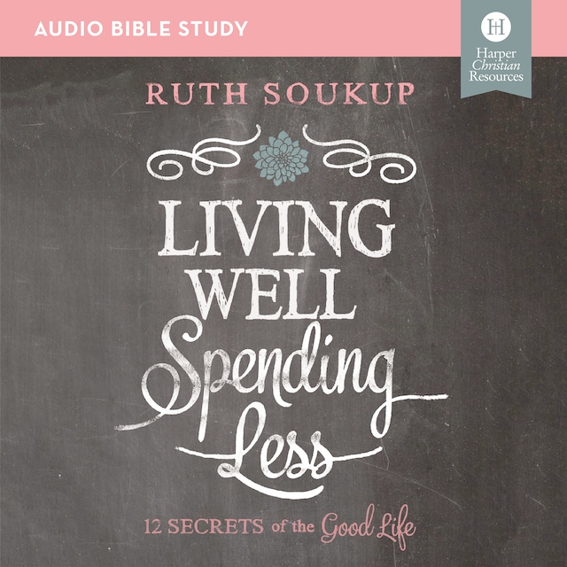 Kirjankansi teokselle Living Well, Spending Less: Audio Bible Studies