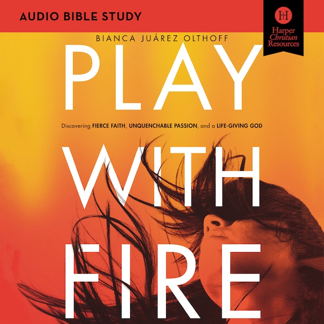 Book cover for Play with Fire: Audio Bible Studies