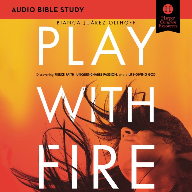 Portada de libro para Play with Fire: Audio Bible Studies