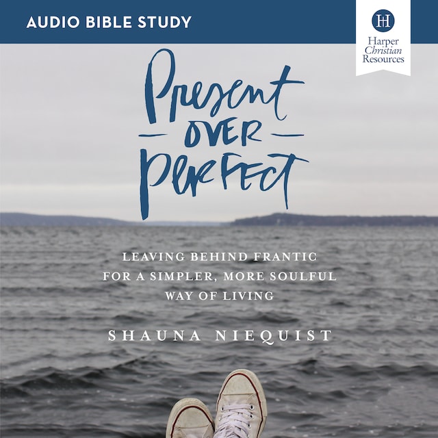 Book cover for Present Over Perfect: Audio Bible Studies