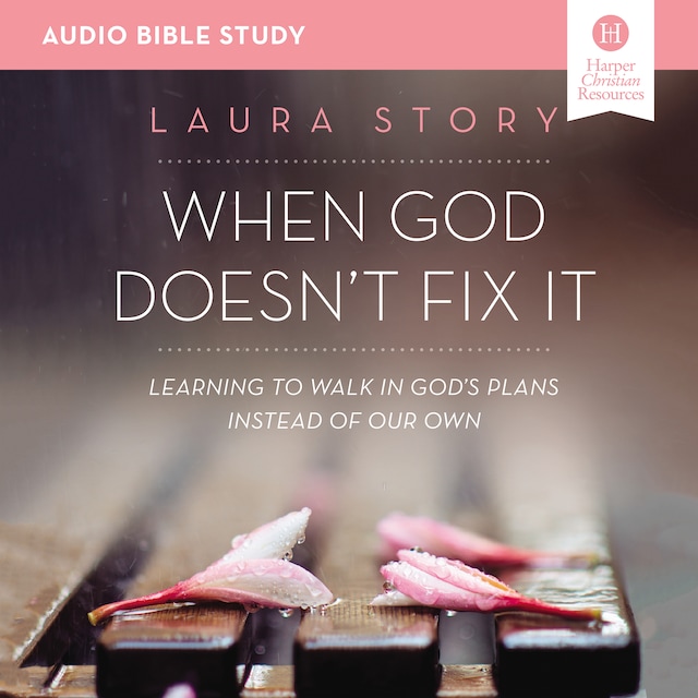 Okładka książki dla When God Doesn't Fix It: Audio Bible Studies