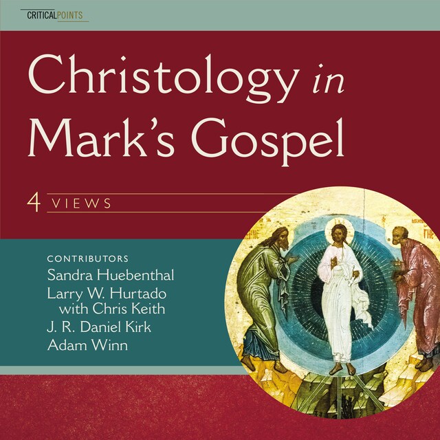 Kirjankansi teokselle Christology in Mark's Gospel: Four Views