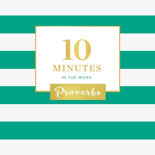 Book cover for 10 Minutes in the Word: Proverbs