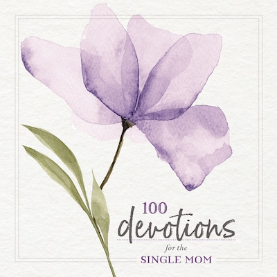 100 Devotions for the Single Mom