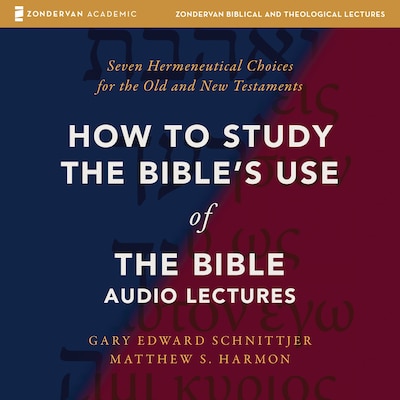 How to Study the Bible's Use of the Bible: Audio Lectures