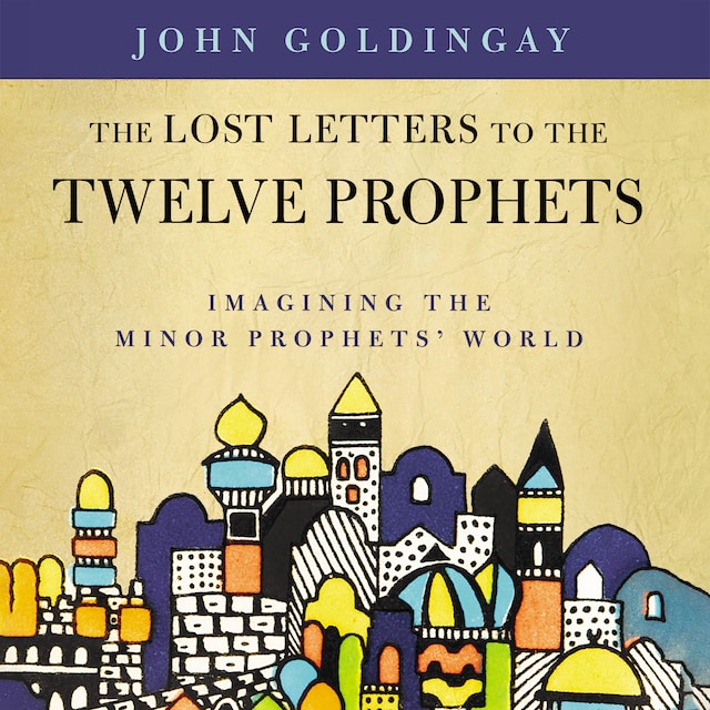 Book cover for The Lost Letters to the Twelve Prophets