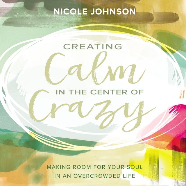 Book cover for Creating Calm in the Center of Crazy