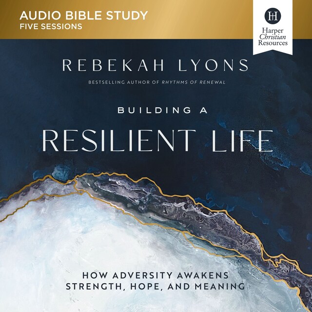 Okładka książki dla Building a Resilient Life: Audio Bible Studies