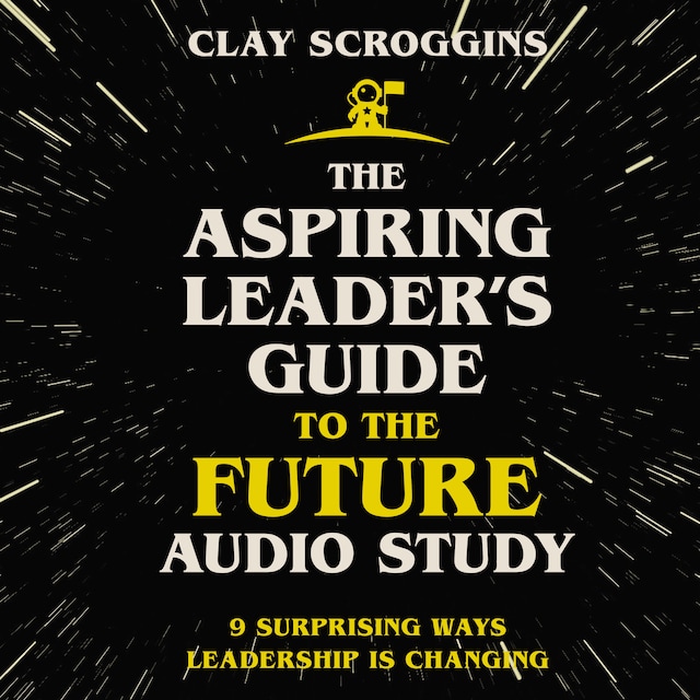 Kirjankansi teokselle The Aspiring Leader's Guide to the Future Audio Study