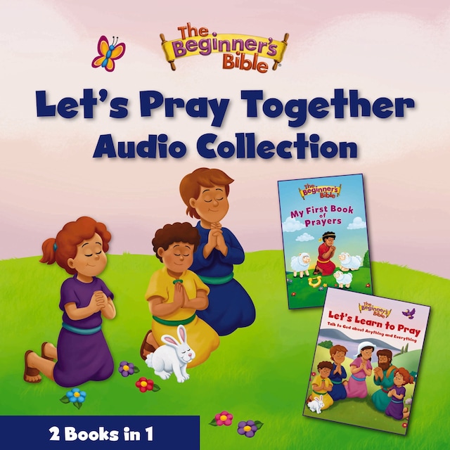 Kirjankansi teokselle The Beginner’s Bible Let’s Pray Together Audio Collection
